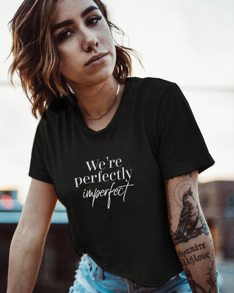 We're perfectly imperfect T-Shirt